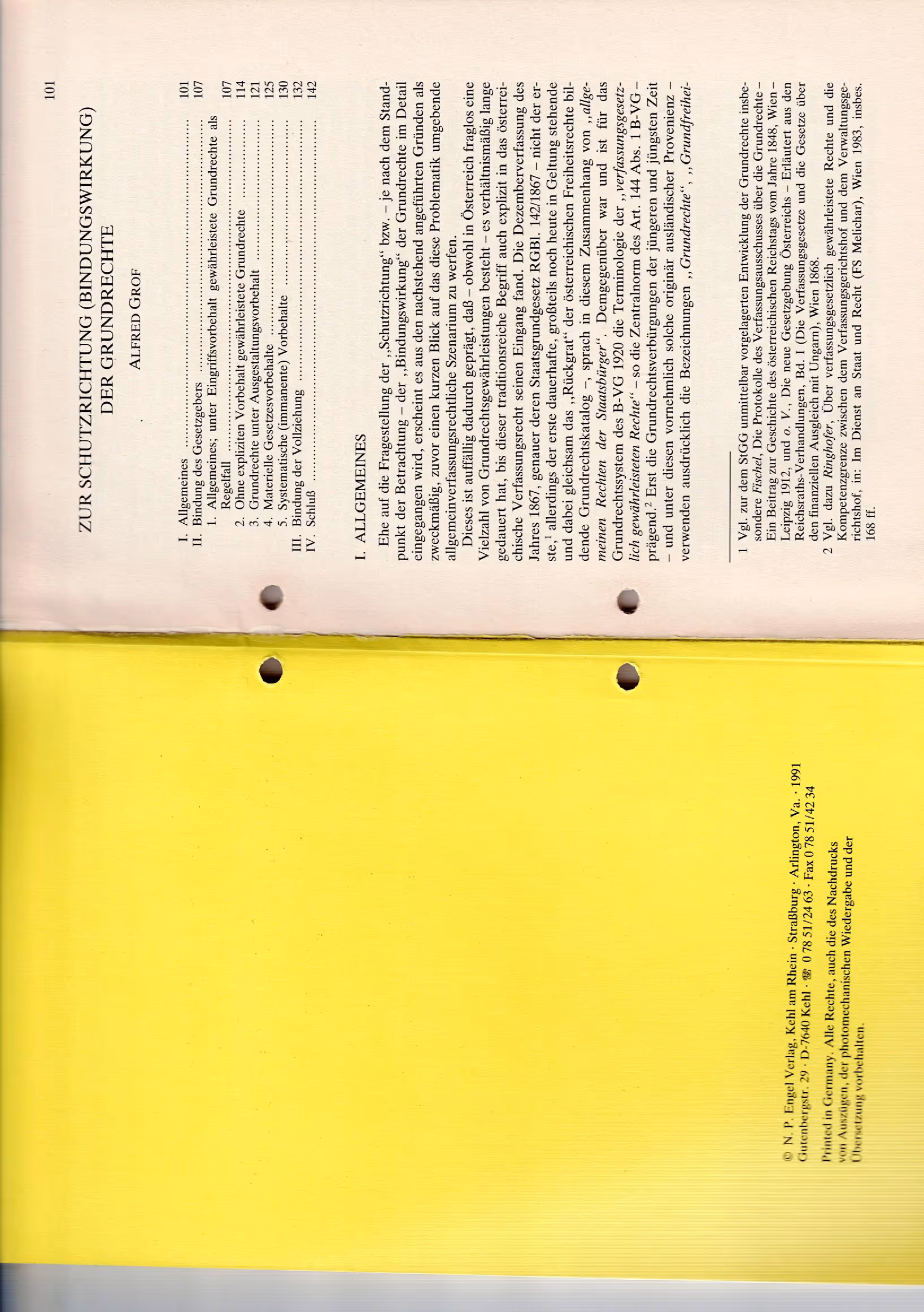 Ausschnitt aus Zur Schutzrichtung (Bindungswirkung) der Grundrechte (in: Machacek - Pahr - Stadler, 70 Jahre Republik - Die Grundrechte in Österreich, Bd. I, Kehl 1991, 101 ff)